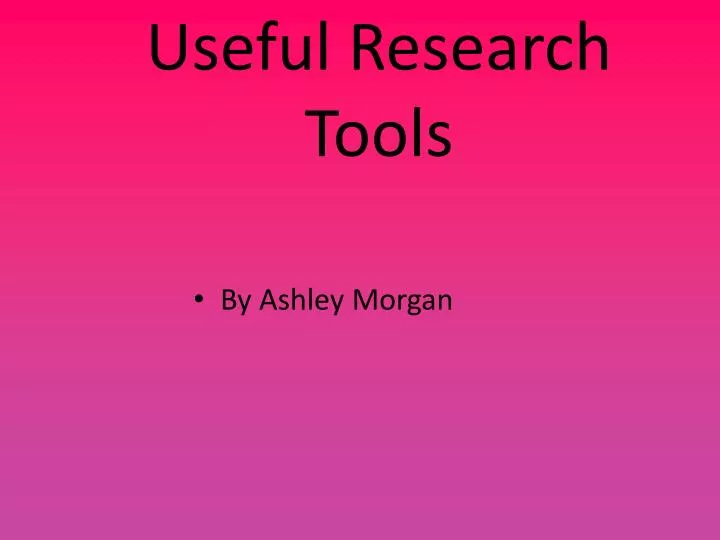 useful research tools n.