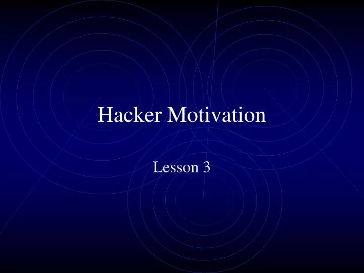 hacker motivation n.