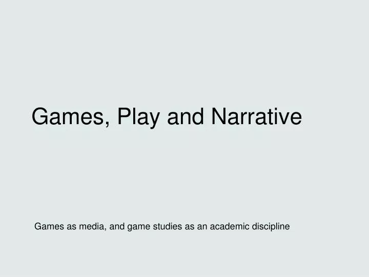 games play and narrative n.