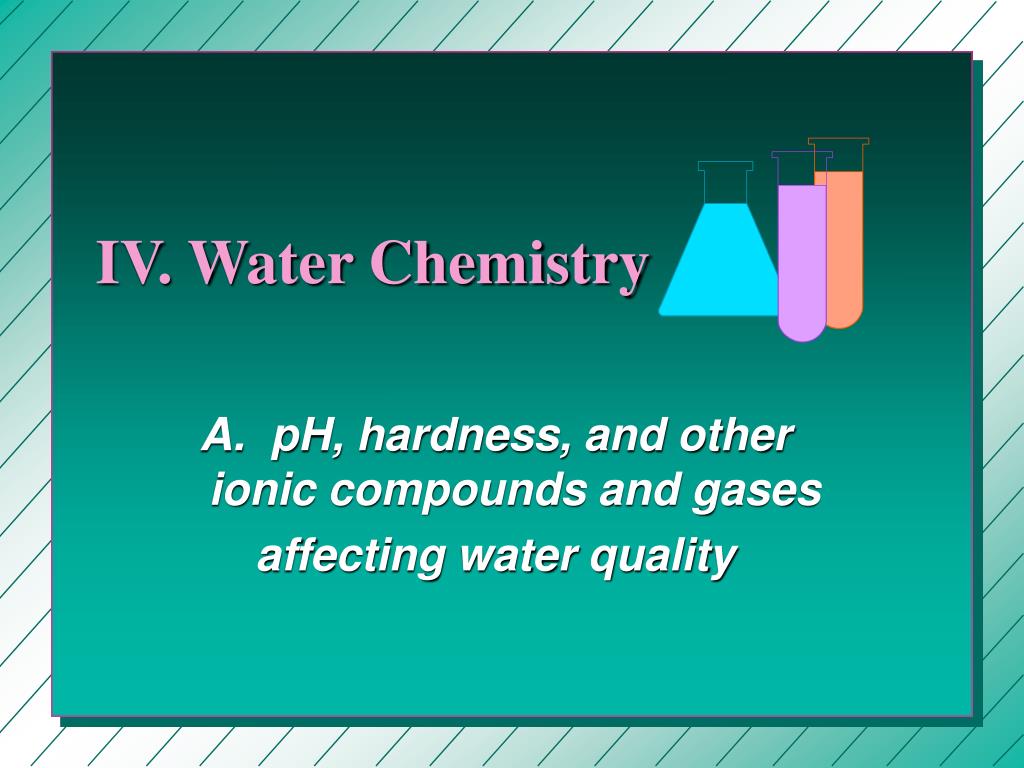 PPT - IV. Water Chemistry PowerPoint Presentation, free download - ID ...