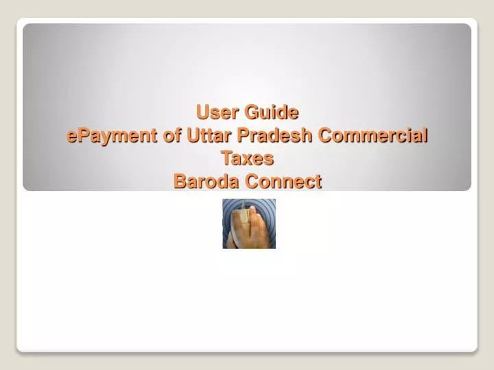 user guide epayment of uttar pradesh commercial taxes baroda connect n.