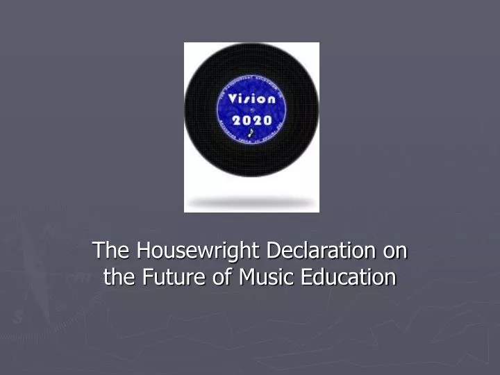 the housewright declaration on the future of music education n.