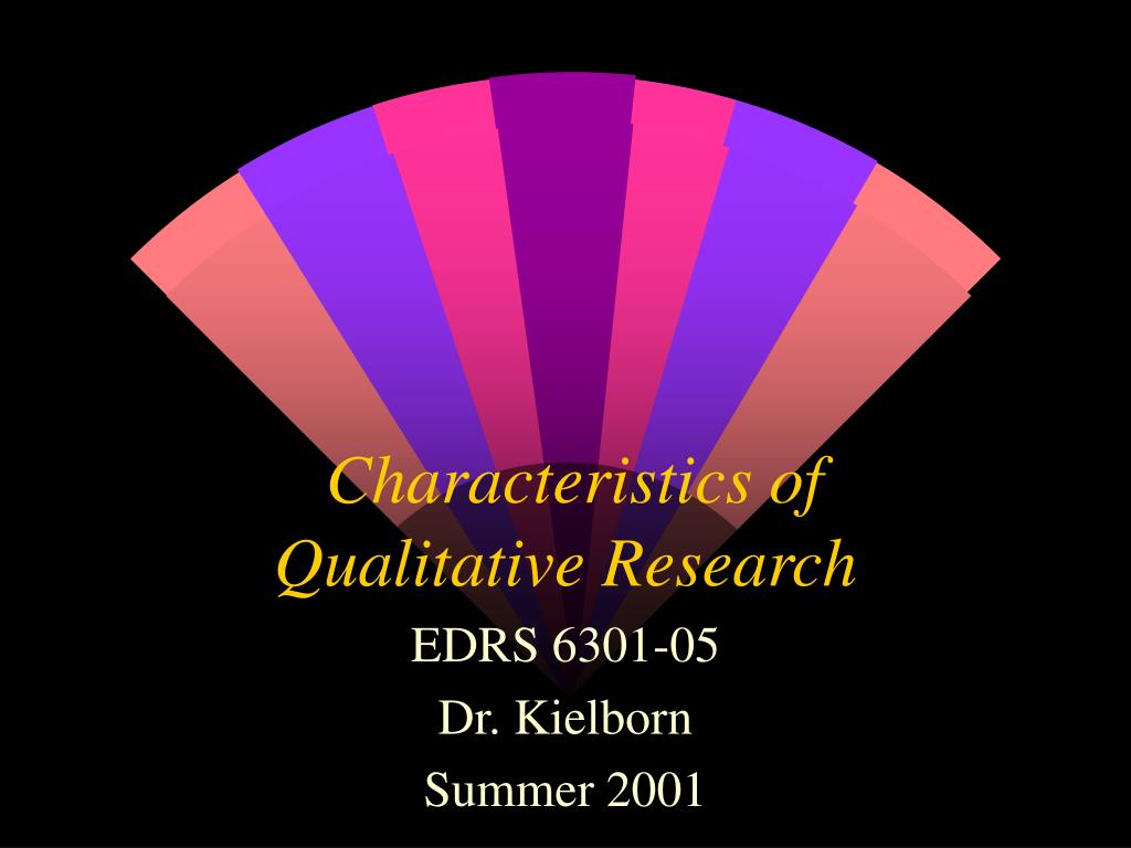 characteristics of qualitative research ppt