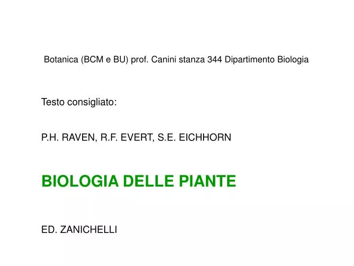 La Biologia Delle Piante Di Raven PPT - Testo consigliato: P.H. RAVEN, R.F. EVERT, S.E. EICHHORN BIOLOGIA