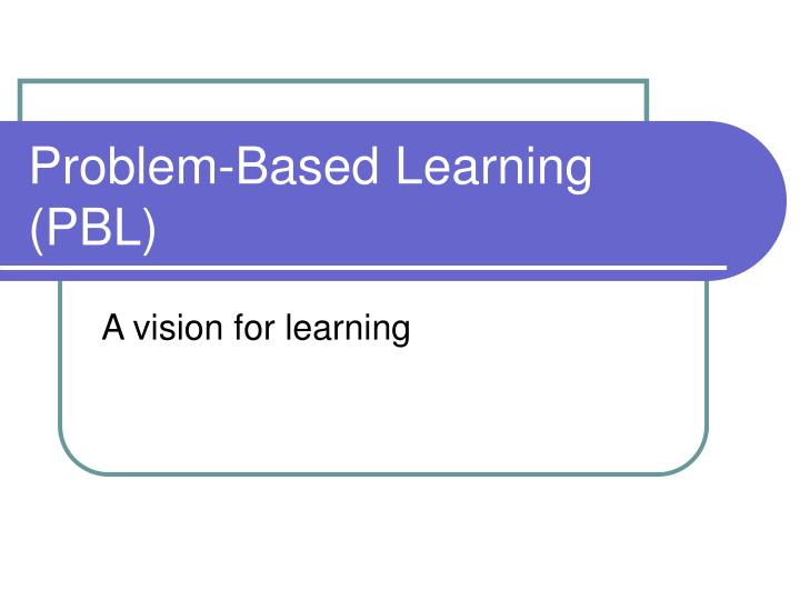 problem based learning pbl n.