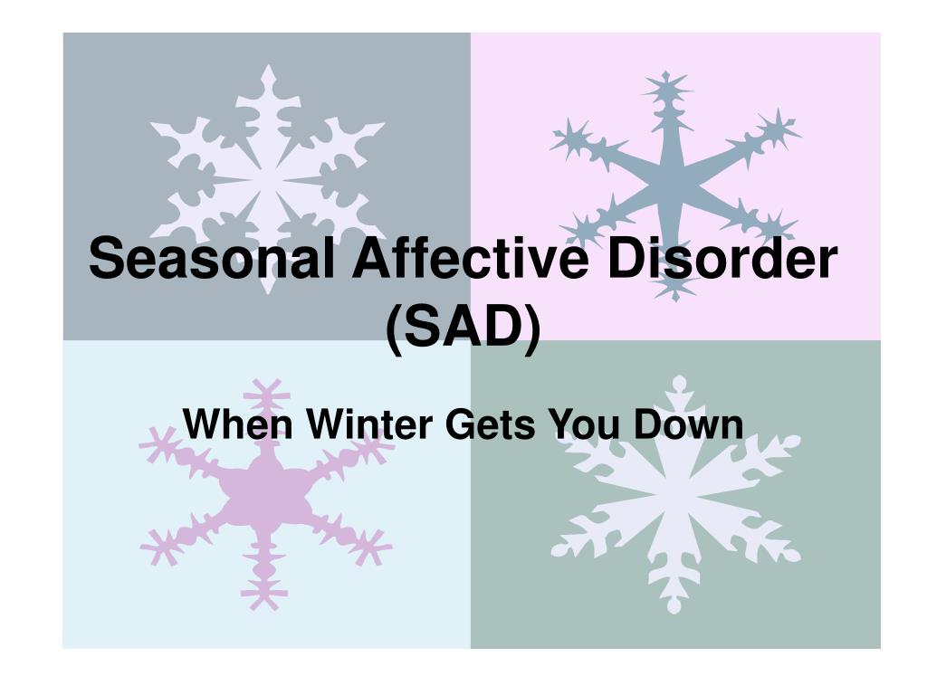 PPT - Seasonal Affective Disorder (SAD) PowerPoint Presentation, free ...