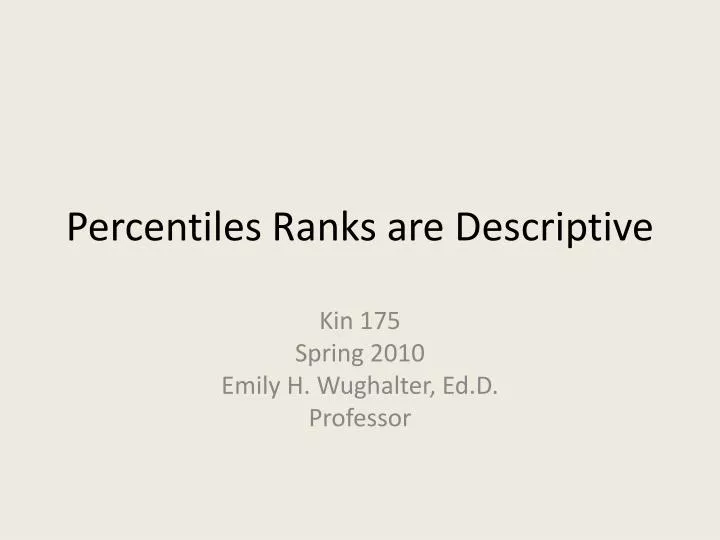 percentiles ranks are descriptive n.