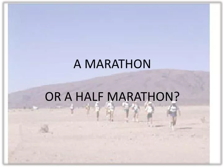 a marathon or a half marathon n.