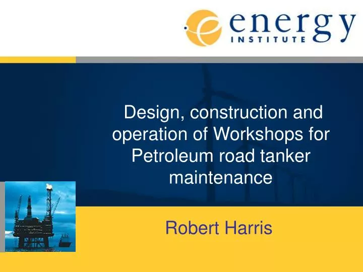 design construction and operation of workshops for petroleum road tanker maintenance n.