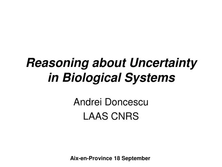 reasoning about uncertainty in biological systems n.