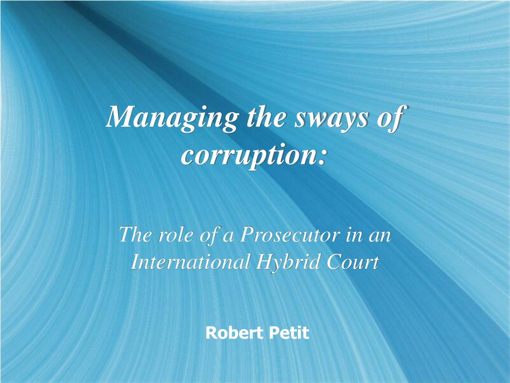 PPT - Managing the sways of corruption: PowerPoint Presentation, free  download - ID:476739