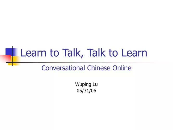 learn to talk talk to learn n.