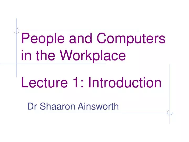 people and computers in the workplace lecture 1 introduction n.