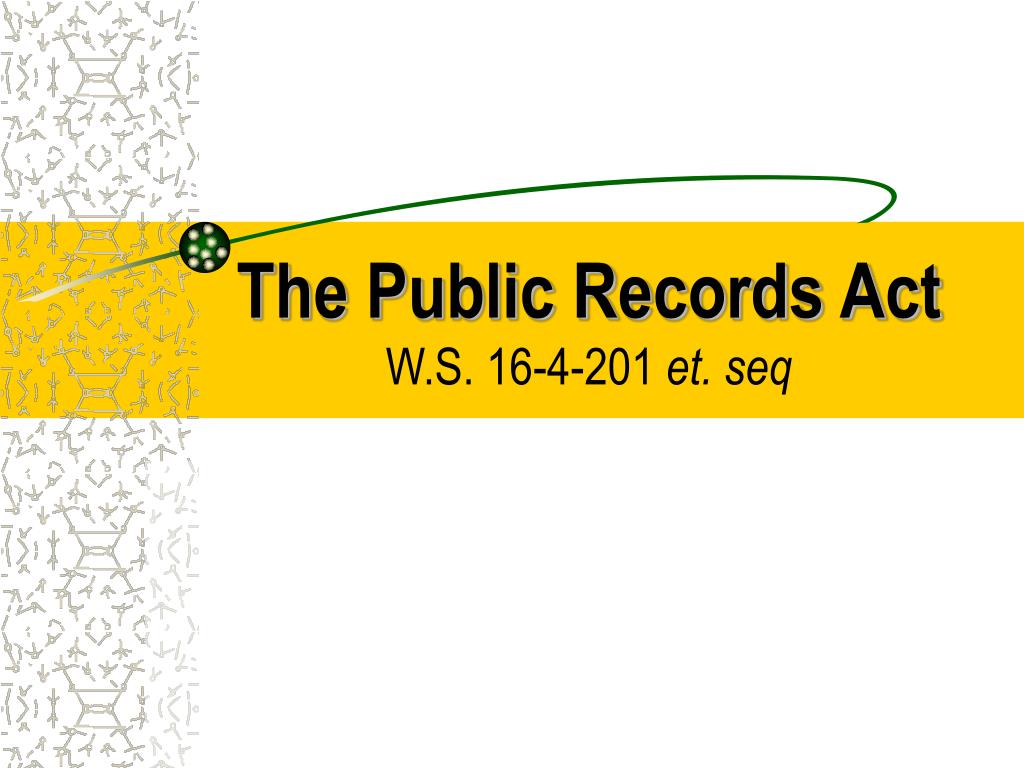 PPT The Public Records Act W.S. 164201 et. seq PowerPoint Presentation ID477403