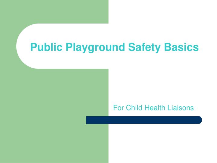 PPT Public Playground Safety Basics PowerPoint Presentation, free