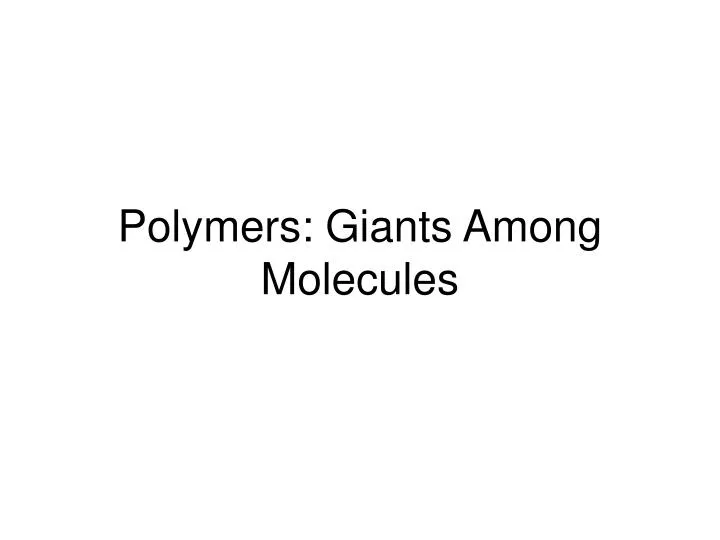 polymers giants among molecules n.