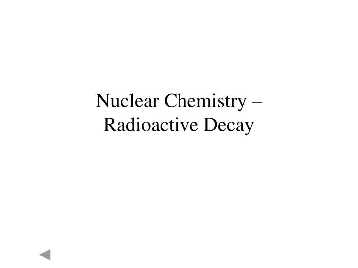 PPT Nuclear Chemistry Radioactive Decay PowerPoint