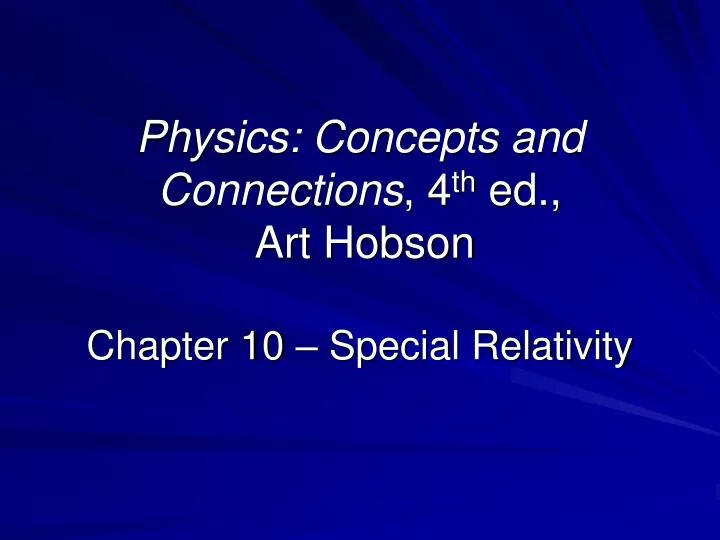 physics concepts and connections 4 th ed art hobson chapter 10 special relativity n.