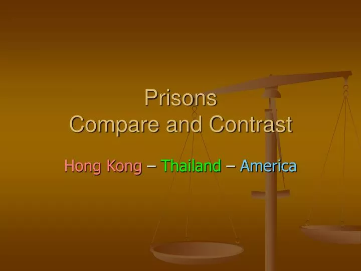 Define Then Compare and Contrast the Prison