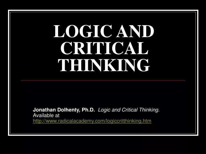 what can you say about logic and critical thinking