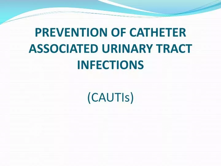 PPT PREVENTION OF CATHETER ASSOCIATED URINARY TRACT