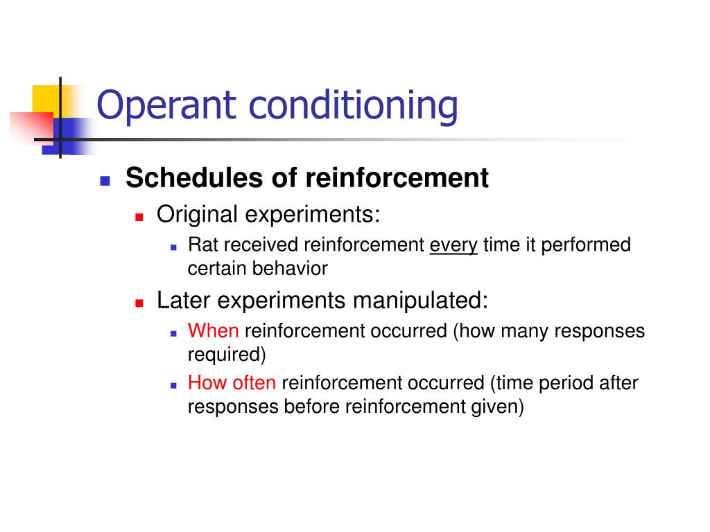 Response required. Operant conditioning. Behaviorism reinforcement.. Operant conditioning techniques.. Reinforcement Modes. Operant conditioning in everyday Life.