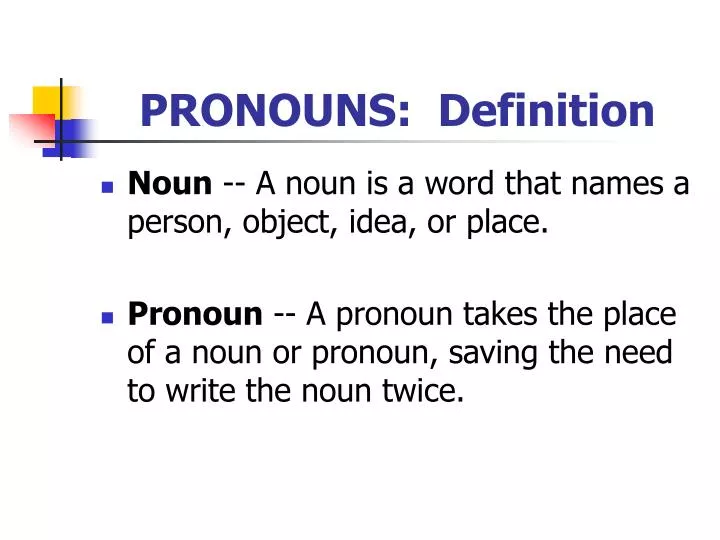 PPT - PRONOUNS: Definition PowerPoint Presentation, free download - ID ...