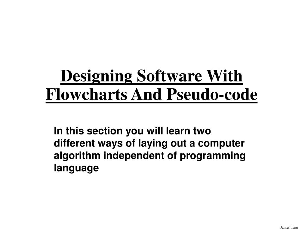 PPT - Designing Software With Flowcharts And Pseudo-code PowerPoint ...