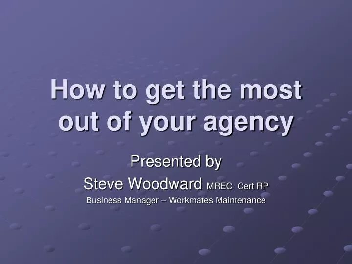 how to get the most out of your agency n.