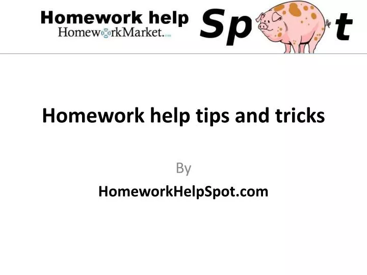 homework help tips and tricks n.