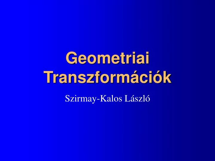 PPT - Geometriai Transzformációk PowerPoint Presentation, free download -  ID:491006