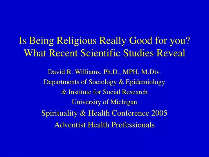 is being religious really good for you what recent scientific studies reveal n.