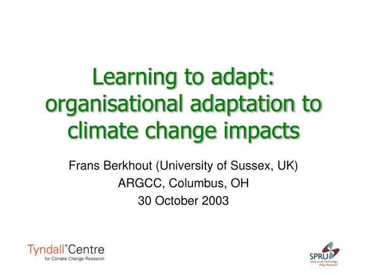 learning to adapt organisational adaptation to climate change impacts n.
