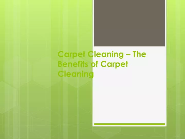 carpet cleaning the benefits of carpet cleaning n.