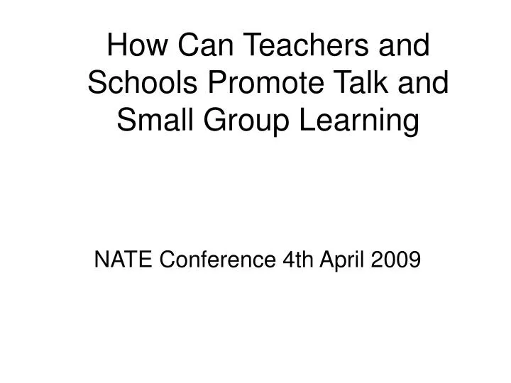 how can teachers and schools promote talk and small group learning n.