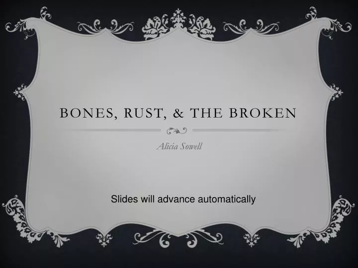 bones rust the broken n.
