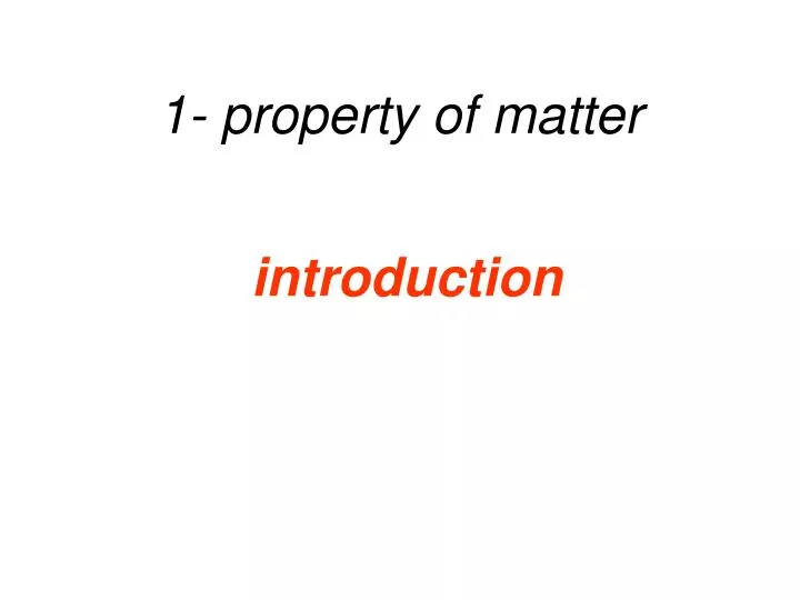 1 property of matter n.