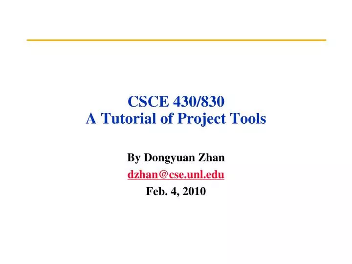 csce 430 830 a tutorial of project tools n.