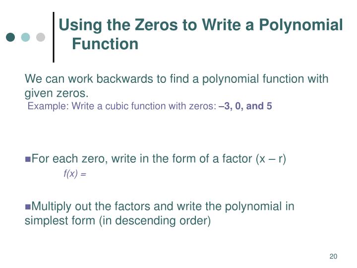 write a polynomial function with given zeros write a polynomial function with given zeros