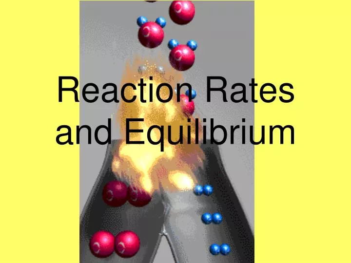 reaction rates and equilibrium n.