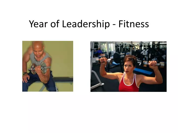year of leadership fitness n.