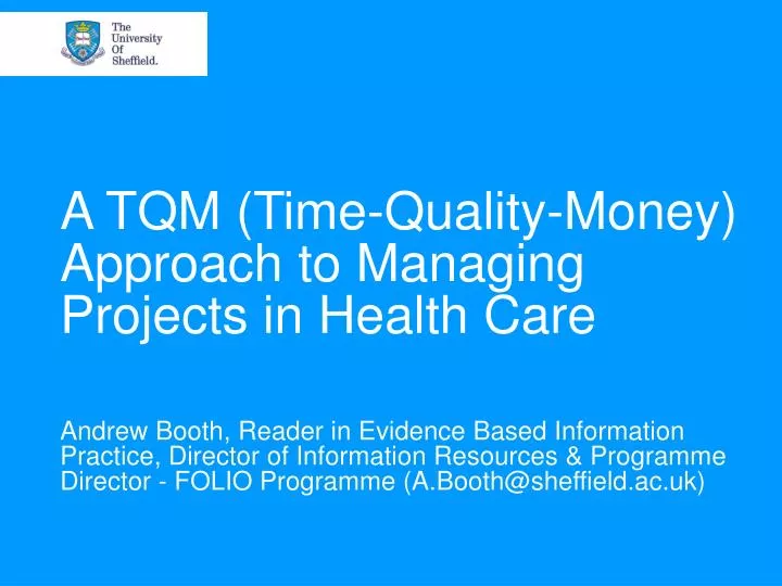 a tqm time quality money approach to managing projects in health care n.