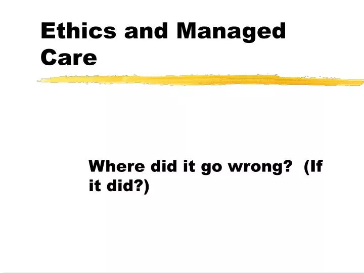 ethics and managed care n.