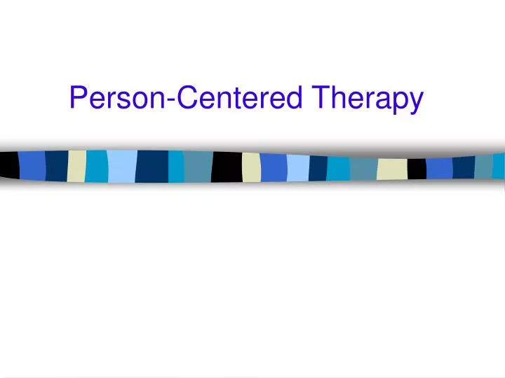 person centered therapy n.
