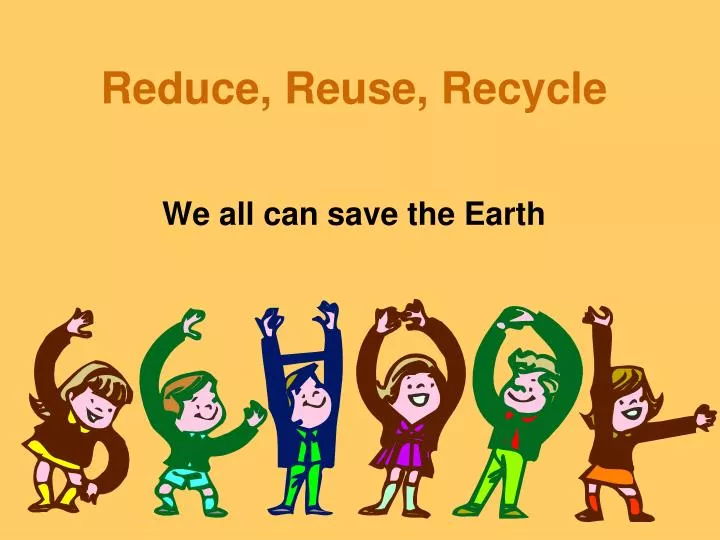 presentation on reduce reuse recycle