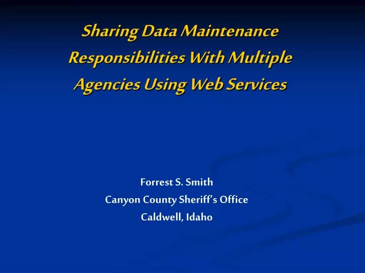 sharing data maintenance responsibilities with multiple agencies using web services n.