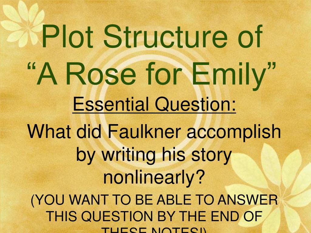 PPT - Plot Structure of “A Rose for Emily” PowerPoint Presentation -  ID:500378