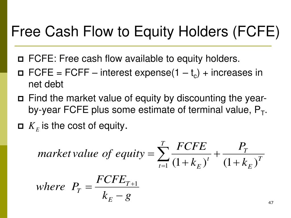 * FCFE = FCFF - interest expense(1 - tc)
