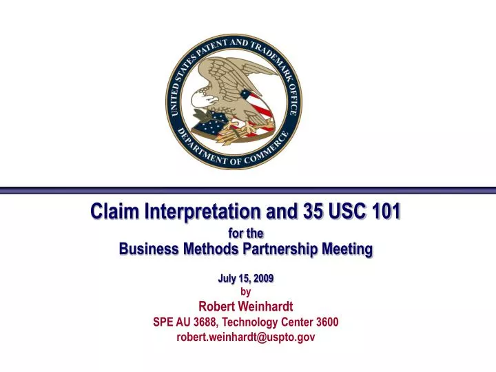 PPT Claim Interpretation And 35 USC 101 For The Business Methods 