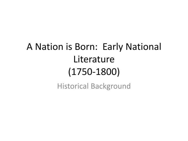 a nation is born early national literature 1750 1800 n.
